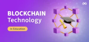 Blockchain in Education: How Decentralized Technology Is Securing the Future of Learning